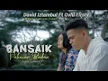 Download Lagu David Iztambul feat Ovhi Firsty - Bansaik Pakain Badan #laguminang #laguminangterbaru