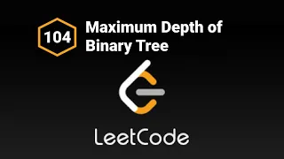 Leetcode 104 - Maximum Depth Of Binary Tree Javascript