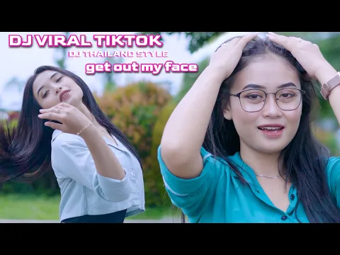 Download MP3 DJ  GET OUT MY FACE VIRAL TIKTOK - THAILAND STYLE PARTY KELUD PRODUCTION REMIX