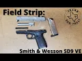 Field Strip Smith Wesson SD9 VE - Complete disassembly reassembly