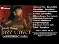 Lagu [JAZZ COVER VOL.8] 🎵 LAGU DANGDUT KLASIK TERPOPULER | JAZZ FUNK FUSION