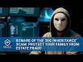 The Big Inheritance Scam How to Spot and Avoid Estate Fraud