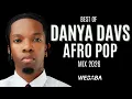 DANYA DAVS BEST OF AFROPOP MZANSI MIX 2026 | Dj Webaba
