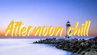 Download Afternoon Chill Music Mix | Songs to comfort you after a long day | FREE Background Music MP3