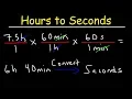 Converting Hours to Seconds and Seconds to Hours