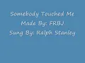 Somebody Touched Me With lyrics