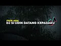 Download Lagu DJ Si Udin Datang Kepadaku(dj robbana atina fiddunya hasanah)full bass ~ Fikri Asia
