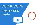 Quick Code - Rotating CSS Loader