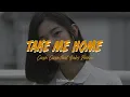 Lagu Take Me Home - Cash Cash feat Baby Rexha [ Speed up ]