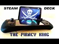 Steam Deck The Piracy King - A Former Console Gamer and Pirate Introduction to the Steam Deck