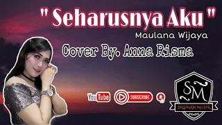 Download SEHARUSNYA AKU - COVER BY.ANNA RISMA - DANGDUT KOPLO - ORGAN TUNGGAL BEKASI KYB - MAULANA WIJAYA MP3