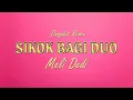 Download Lagu Sikok Bagi Duo - Meli Dedi (Lirik Video) Dangdut Remix