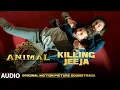 Download Lagu ANIMAL (BGM): KILLING JEEJA | Harshavardhan R | Ranbir K, Sandeep V, Bhushan K