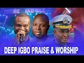 Download Lagu deep igbo Praise \u0026 worship songs gospel selection 2024 FT Gov Paul Nwokocha, Able Cee \u0026 Abel Orja