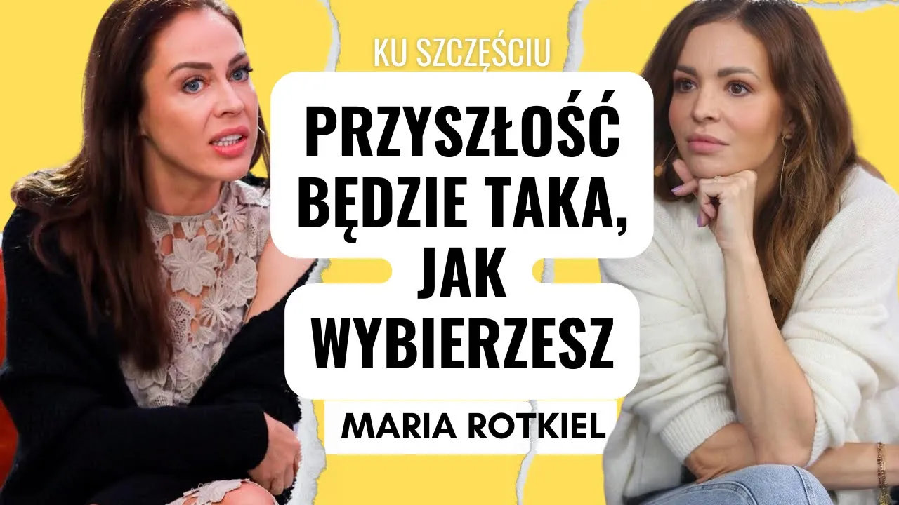 MARIA ROTKIEL: na kryzysach budujemy, ustaw radar na siebie