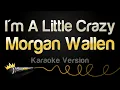 Lagu Morgan Wallen - I'm A Little Crazy (Karaoke Version)