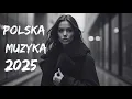 Lagu Polska Muzyka 2025 🎶 Top Polskie Hity na Każdy Dzień