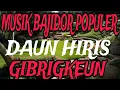 Lagu MUSIK BAJIDOR POPULER 2025 || DAUN HIRIS COVER TEH WIN WIN || GENJLONG MUSIC #sonimusik75‼️