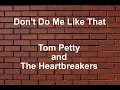 Don t Do Me Like That - Tom Petty And The Heartbreakers