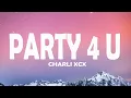 Download Lagu Charli XCX - PARTY 4 U (Lyrics)