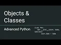 Advanced Python - Objects and Classes