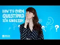 Mini English Lessons How to form questions in English