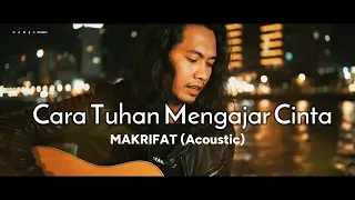 makrifat cara tuhan mengajar cinta bikin hati tenang acoustic 