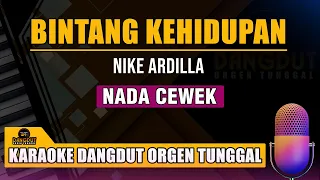 Download BINTANG KEHIDUPAN - NIKE ARDILLA || KARAOKE DANGDUT ORGEN TUNGGAL MP3