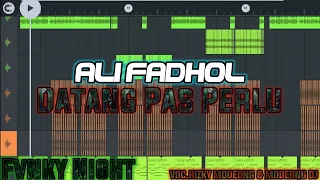 Download ALI FADHOL-DATANG PAS PERLU (FVNKY NIGHT)VOC.Rizky Modeong \u0026 Modeong Dj MP3