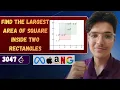 Largest Square Inside Rectangle Intersection LeetCode 3047 Complete Intuition Explained