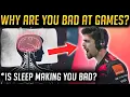 Why You Are BAD at Games Why Sleep is Your Problem