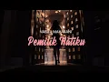 Download Lagu PEMILIK HATIKU - NABILA MAHARANI (OFFICIAL MUSIC VIDEO)