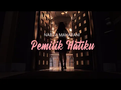 Download MP3 PEMILIK HATIKU - NABILA MAHARANI (OFFICIAL MUSIC VIDEO)