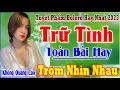 Trộm Nhìn Nhau NGHE LÀ NGHIỀN ✨Phối Mới CHẤT LƯỢNG CAO ➤ Tuyệt Phẩm Nhạc Xưa Bất Hủ 2022 CỰC HAY