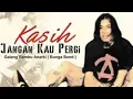 Download Lagu Galang Rambu Anarki - Kasih Jangan Kau Pergi(Official Video)