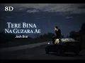 Josh Brar - Tere Bina Na Guzara E (8D-AUDIO)  Use Headphones 🎧