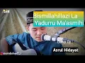 Download Lagu Bismillahillazi la yadurru ma'asmihi - Sholawat Nabi Cover by Asrul Hidayat