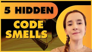 5 Code Smells Most Developers Don t Recognize