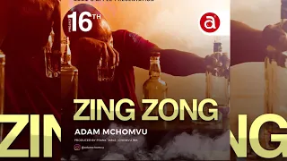 adam mchomvu zing zong official audio 
