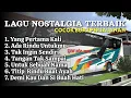 Lagu LAGU NOSTALGIA PALING DICARI | LAGU TEMBANG KENANGAN TEMAN DI PERJALANAN | LAGU LAWAS TERBAIK