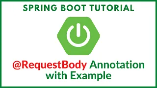 Spring boot tutorial - RequestBody annotation with example