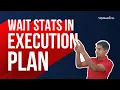 Extract Wait Type information from the Execution Plan by Amit Bansal