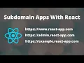 Multiple Subdomain Apps With React JS