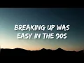 Sam Hunt - Breaking Up Was Easy In The 90s | Lyrics