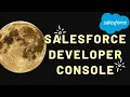 How to Use Developer Console in Salesforce
