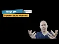 What are Dynamic Study Modules