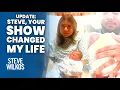 UPDATE YOUR SHOW CHANGED MY LIFE The Steve Wilkos Show