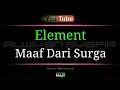 Download Lagu Karaoke Element - Maaf Dari Surga