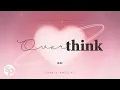 Lagu Kai Montinola - 'Overthink' Official Lyric Video | Kaileidoscope