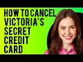 How to Cancel Victoria s Secret Credit Card A Step-by-Step Guide